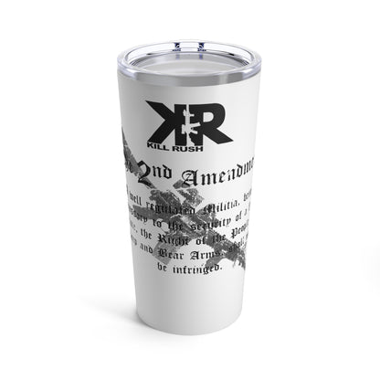 Kill Rush 2A Tumbler 20oz